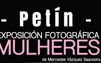 INAUGURACIÓN EXPOSICIÓN FOTOGRÁFICA MULHERES EN PETÍN. DOMINGO 23 DE DECEMBRO