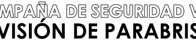 CAMPAÑA DE SEGURIDADE VIAL – REVISIÓN DE PARABRISAS